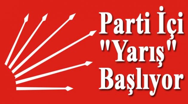 CHP'de Parti İçi Yarış Başlıyor...