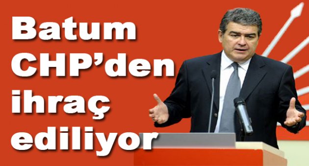 CHP'de Süheyl Batum'a ihraç kararı