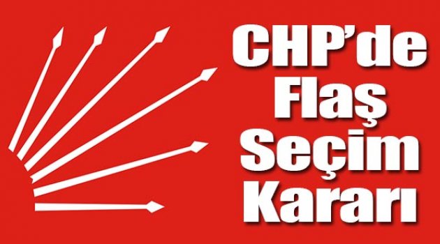 CHP&#039;den flaş delege seçimi kararı