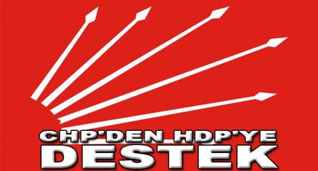 CHP'den HDP'ye destek, BHH'ya çağrı!