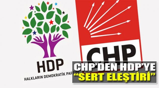 CHP'den HDP'ye Sert Eleştiri
