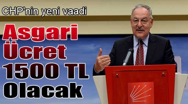 CHP'li Koç: Asgari ücreti 1500 TL yapacağız