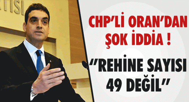 CHP'Lİ ORAN'DAN ŞOK İDDİA !