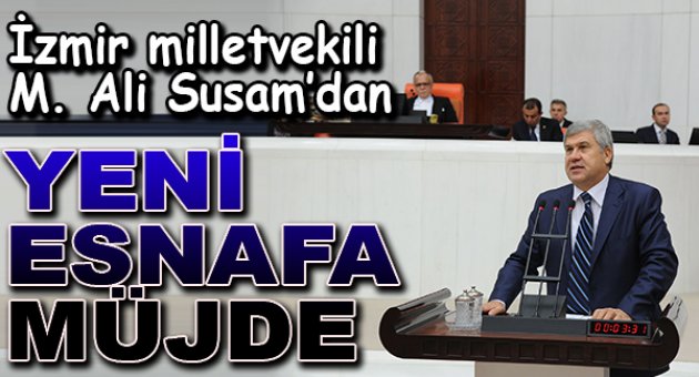 CHP'li Susam'dan Taze Esnafa Müjde!