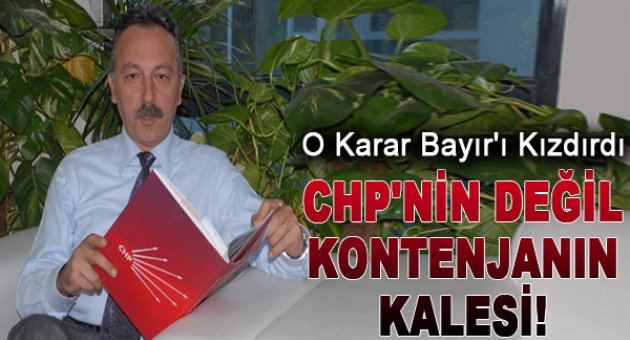 "CHP'nin değil kontenjanın kalesi"