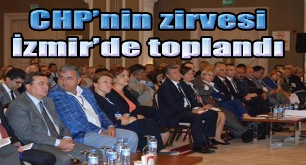 CHP'nin 'zirvesi' İzmir'de toplandı