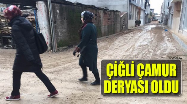 Çiğli Çamur Deryasına Döndü!