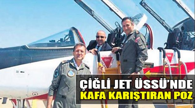 Çiğli Jet Üssü’nde Kafa Karıştıran Poz