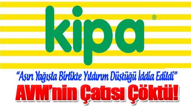 Çiğli Kipa'nın Tavanı Çöktü!