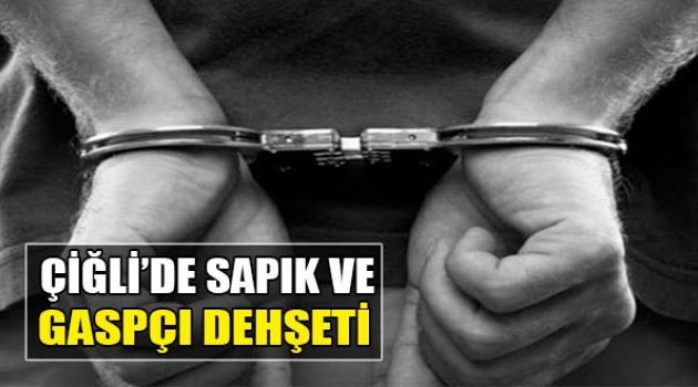 Çiğli&#039;de Sapık Ve Gaspçı Dehşeti