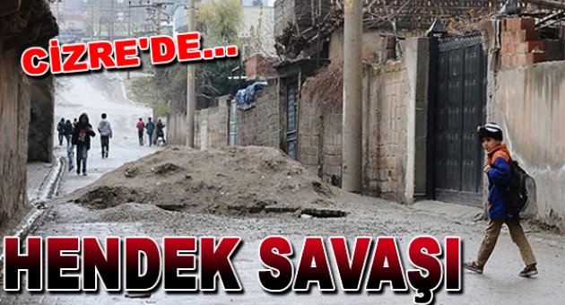 Cizre: Hendek savaşından adım adım 90'lara!