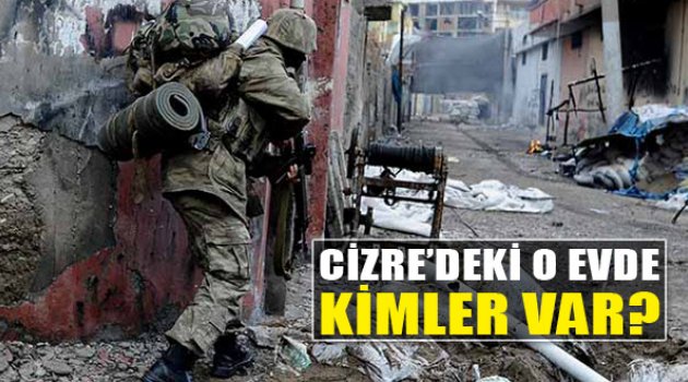 Cizre'deki O Evde Kimler Var?