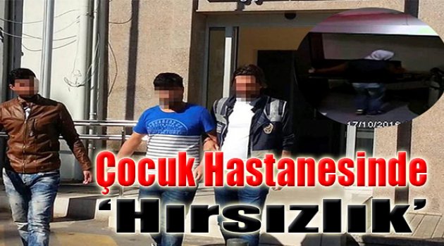 Çocuk Hastanesinde Hırsızlık!