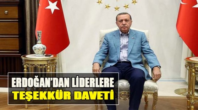 Cumhurbaşkanı Erdoğan’dan Liderlere Teşekkür Daveti