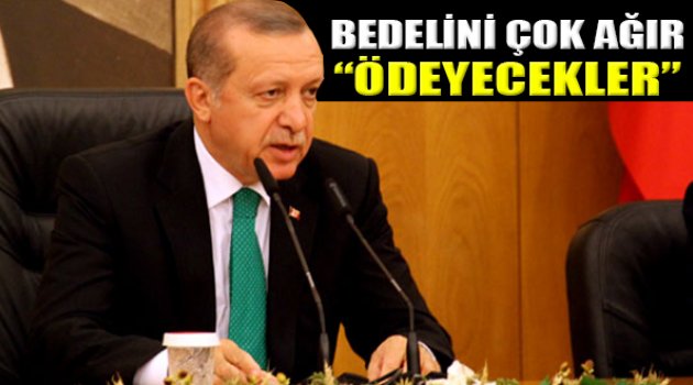 Cumhurbaşkanı Erdoğan: İhanetin Bedelini Çok Ağır Ödeyecekler