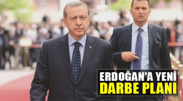 Cumhurbaşkanı Erdoğan'a Yeni Darbe Planı