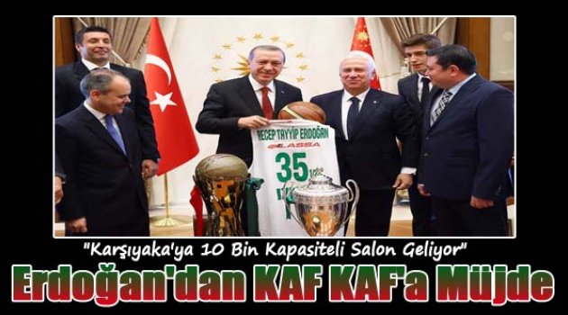 Cumhurbaşkanı&#039;ndan Karşıyaka&#039;ya Salon Müjdesi