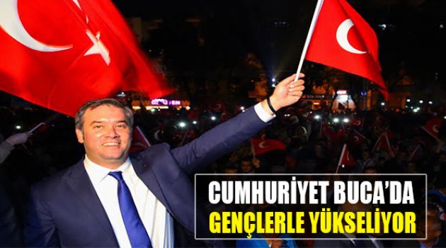 Cumhuriyet, Buca&#039;da Gençlerle Yükseliyor