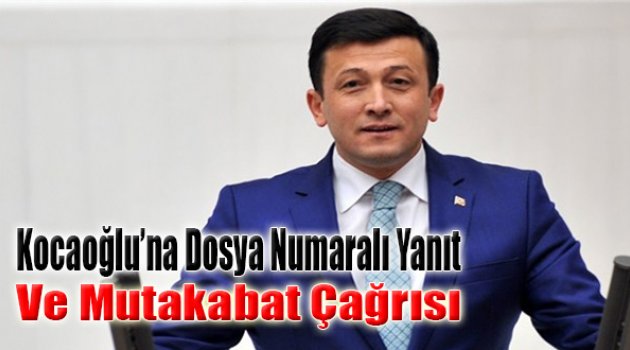 Dağ’dan Kocaoğlu’na ‘Dosya Numaralı’ Yanıt Ve Mutabakat Çağrısı!