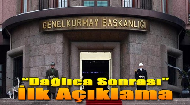 Dağlıca saldırısına ilişkin TSK'dan ilk açıklama