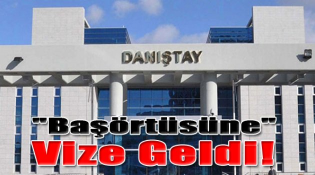 Danıştay'dan lisede başörtüsüne vize