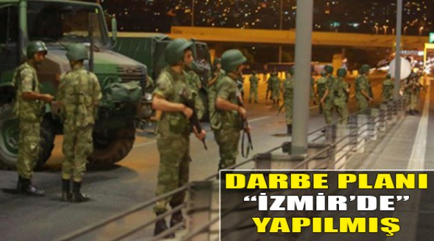 Darbe Planı İzmir'de Yapılmış