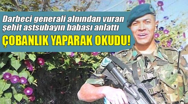 Darbeci Generali Vuran Astsubayın Hikayesi...