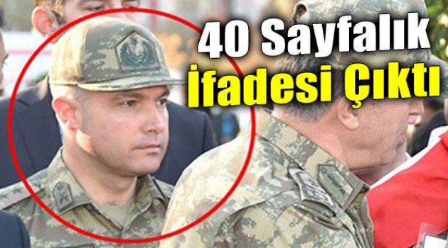 Darbeci Yaverin 40 Sayfalık İfadesi Çıktı