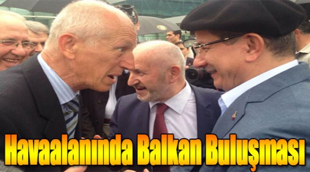 Davutoğlu İzmir'de: Havaalanında Balkan Buluşması