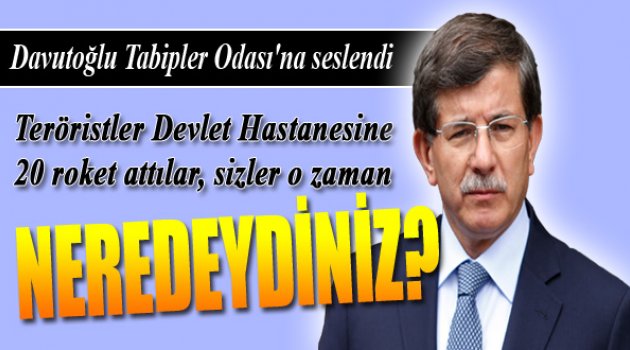 Davutoğlu Tabipler Odası'na Seslendi