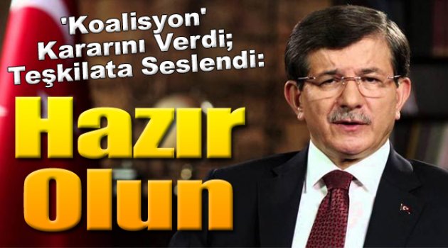 Davutoğlu Teşkilata Mesaj Verdi: "Her Şeye Hazır Olun"