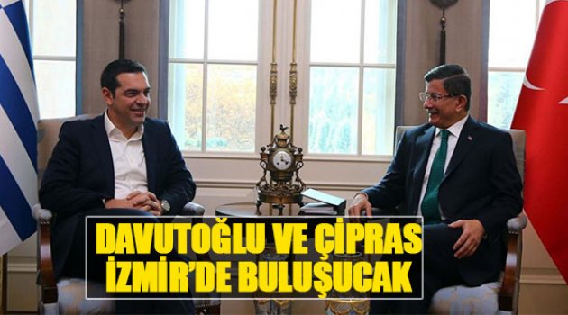 Davutoğlu ve Çipras İzmir&#039;de Buluşacak