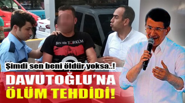Davutoğlu'na Şok Tehdit: "Şimdi Sen Beni Öldür Yoksa..."