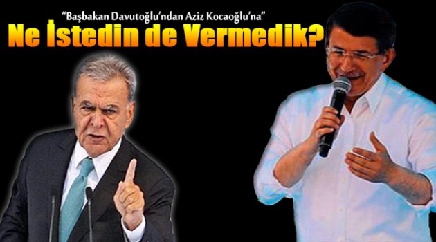 Davutoğlu'ndan Kocaoğlu'na: "Ne İstedi de Vermedik?"