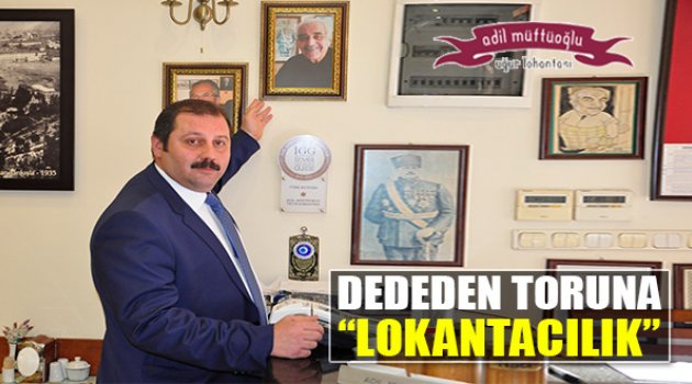 Dededen Toruna Lokantacılık &quot;Adil Müftüoğlu&quot;