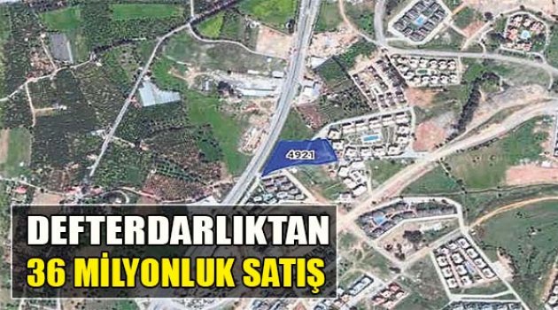 Defterdarlıktan 36 Milyonluk Satış