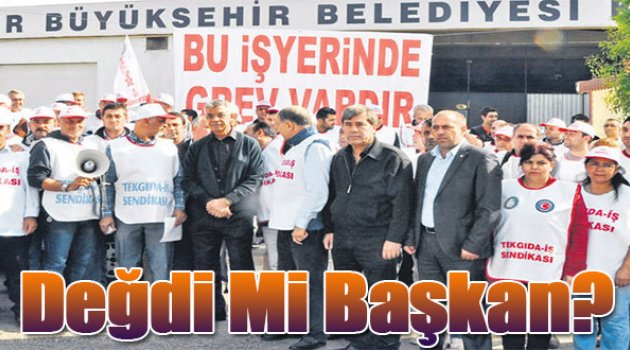Değdi mi Başkan?