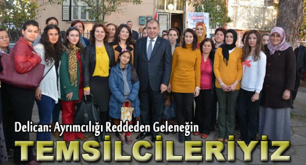 Delican: Ayrımcılığı reddeden geleneğin temsilcileriyiz