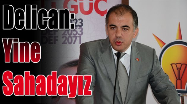 Delican: Yine sahadayız