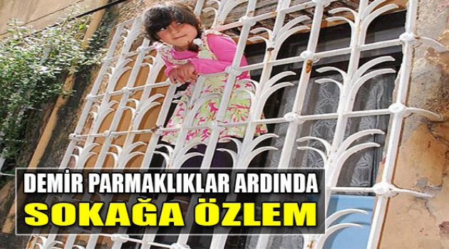 Demir Parmaklıklar Ardında Sokağa Özlem