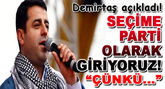 Demirtaş: Seçime parti olarak girmek risk ama...