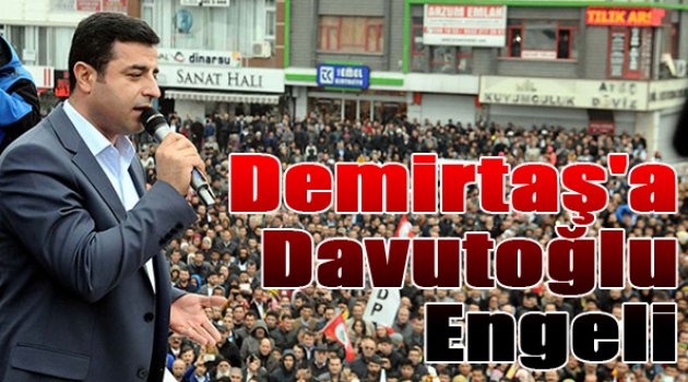 Demirtaş'a Davutoğlu Engeli