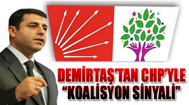 Demirtaş'tan CHP'ye koalisyon sinyalleri