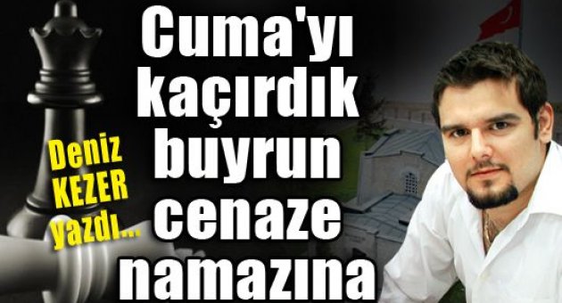 Deniz Kezer yazdı...