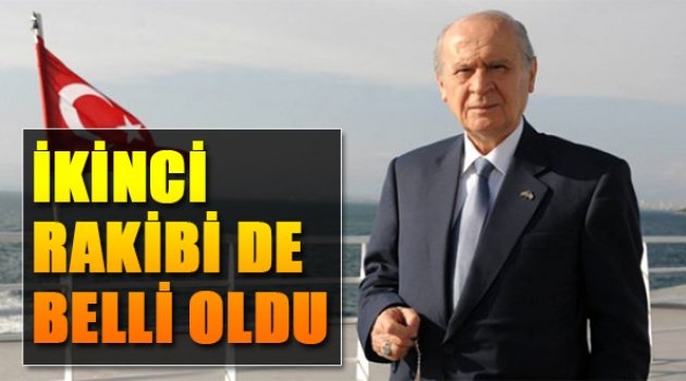 Devlet Bahçeli'nin İkinci Rakibi Belli Oldu