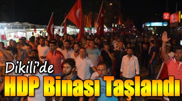 Dikili'de Hdp Binası Taşlandı