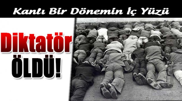 Diktatörün ölümü... 12 Eylül, Kanlı Bir Dönemin İç Yüzü