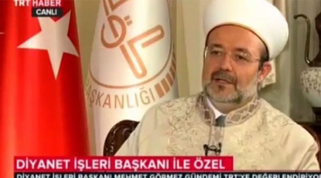 Diyanet İşleri Başkanı Görmez 'baba-kız fetvası'yla İlgili İlk Kez Konuştu