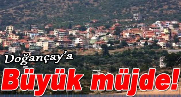 Doğançay'a Büyük Müjde