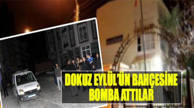 Dokuz Eylül&#039;ün Bahçesine Bomba Attılar